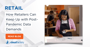 How Retailers Can Keep Up with Post-Pandemic Data Demands