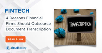 4 Reasons Financial Firms Should Outsource Document Transcription