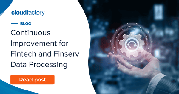 Continuous improvement for fintech and finserv data processing