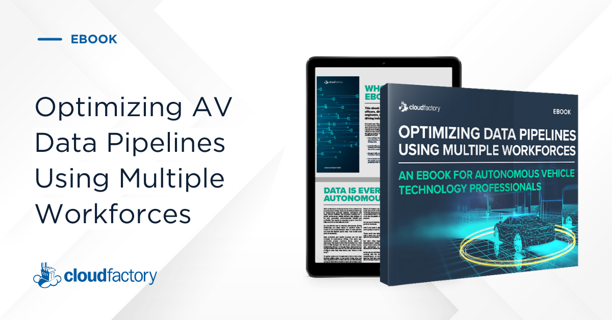 Optimizing Data Pipelines Using Multiple Workforces: An ebook for Autonomous Vehicle Technology Professionals