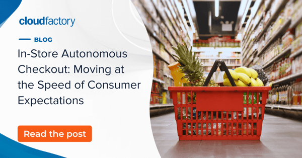 In-store autonomous checkout: Moving at the speed of consumer expectations