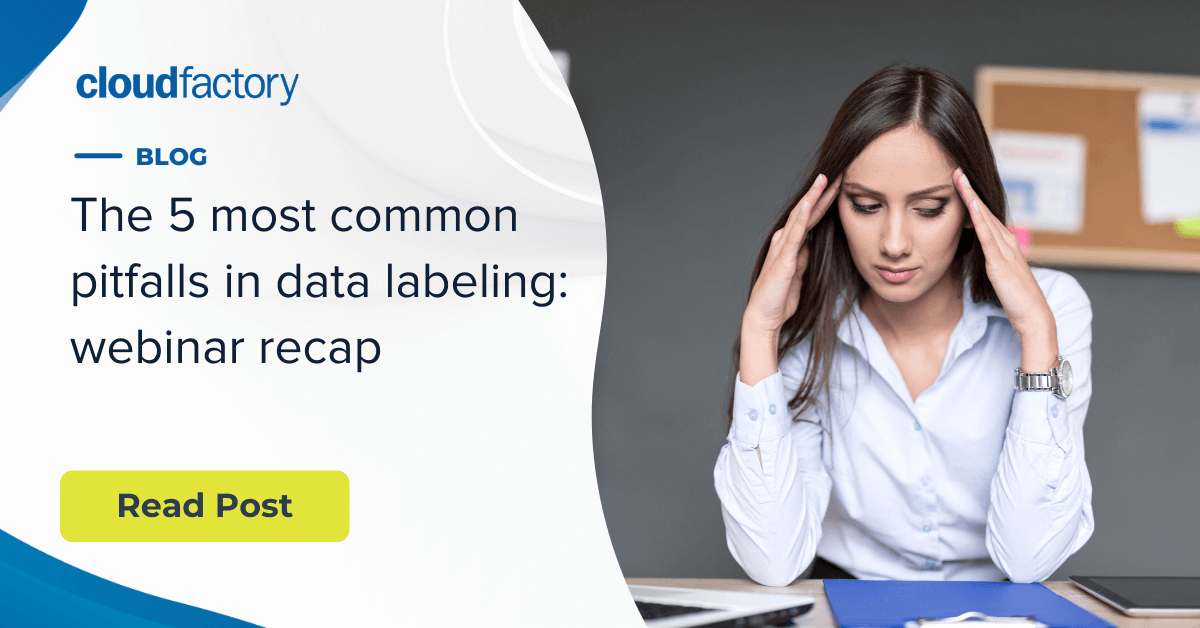 The 5 most common pitfalls in data labeling: webinar recap