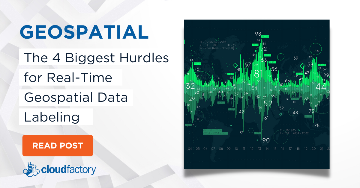 The_4_Biggest_Hurdles_for_Real-Time,_Geospatial_Data_Labeling