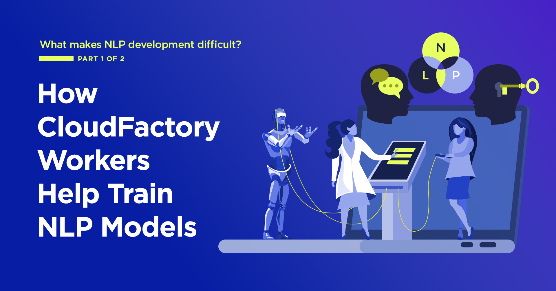 How CloudFactory Workers Help Train NLP Models