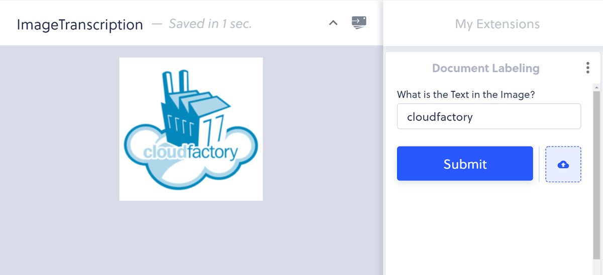 This is an example of image annotation using transcription within an annotation tool. In the image is a screenshot of an annotator’s view while labeling an image using transcription. The text in the image is the object of interest. On the left is a corporate logo that is a drawing of a factory sitting on a cloud. The word 'CloudFactory' is printed across the cloud. The annotator has identified the text in the image with the word 'CloudFactory.'
