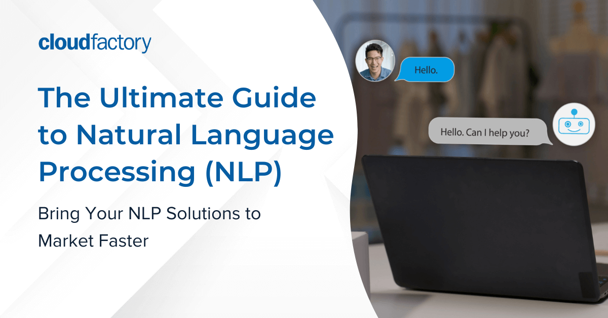 The Ultimate Guide to Natural Language Processing (NLP)