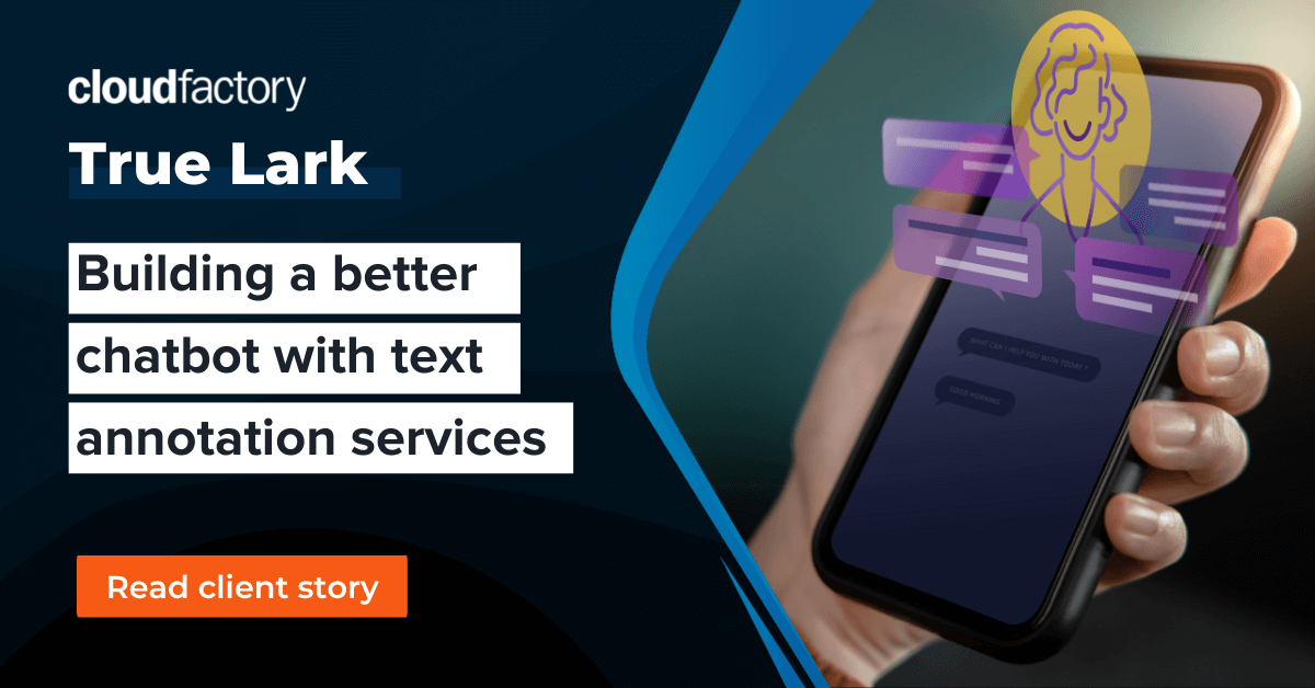 True Lark - Building a better chatbot with text annotation services